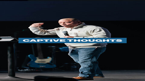 Captive Thoughts