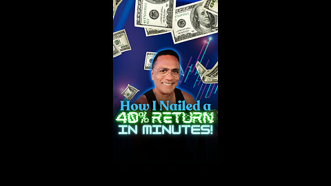 How I Nailed a 40% Return in Minutes!