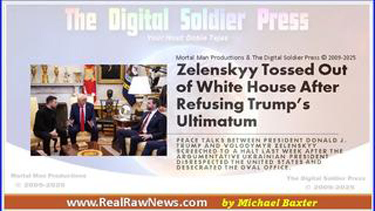 ZELENSKYY TOSSED OUT OF WHITE HOUSE AFTER REFUSING TRUMPS ULTIMATUM