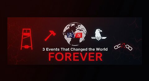 3 Events that Changed the World Forever