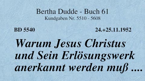 BD 5540 - WARUM JESUS CHRISTUS UND SEIN ERLÖSUNGSWERK ANERKANNT WERDEN MUSS ....