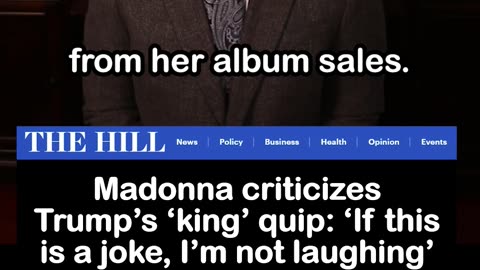 Madonna Upset by Trump’s King Quip