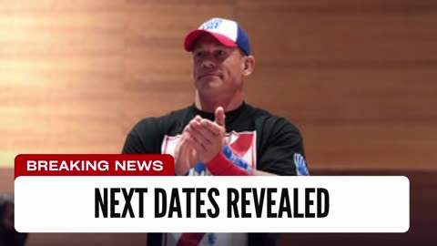 John Cena Next WWE Dates Revealed