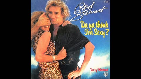 Do You Think I'm Sexy? (Rod Stewart)