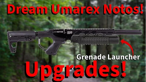 Future upgrades for the Umarex Notos!