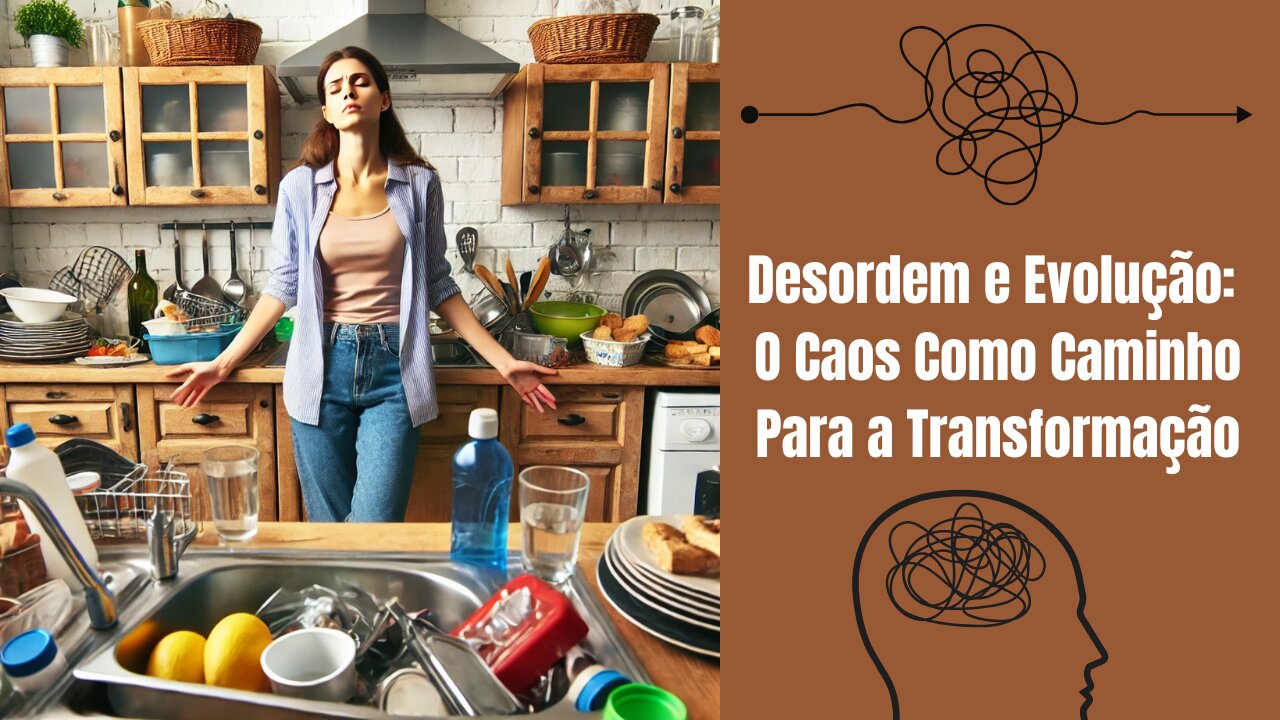 Desordem e Evolução: O Caos Como Caminho Para a Transformação