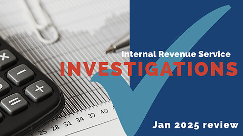 IRS Investigations Month in Review Jan 2025 #investigation #academic #fraud #taxdollars