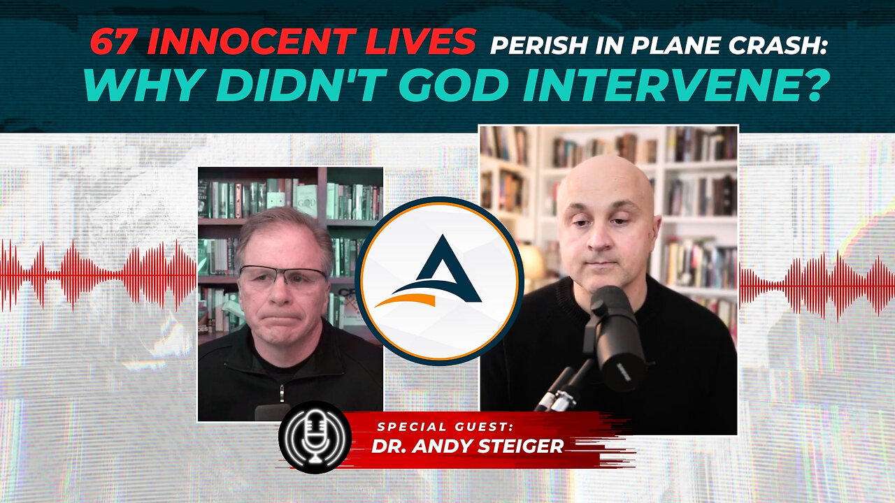 [PODCAST] 67 Innocent Lives Perish in Plane Crash: Why Didn't God Intervene? w/ @ApologeticsCanada