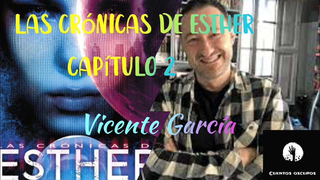 02-"Las crónicas de Esther" de Vicente García. Capítulo 2. Audiolibro. Distopía. Ciencia Ficción.