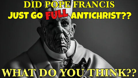 Did the Pope just go full antichrist!?