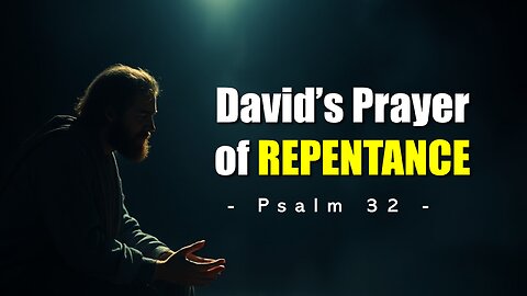 David's POWERFUL Prayer of Repentance Revealed!