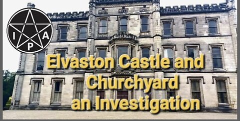 Elvaston Castle & Churchyard- An Investigation