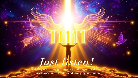 Live Just listen! God Frequency 1111 Hz: Inexplicable miracles will extend throughout your life
