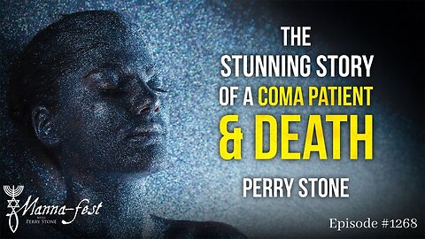 The Stunning Story of A Coma Patient & Death | Episode #1268 | Perry Stone