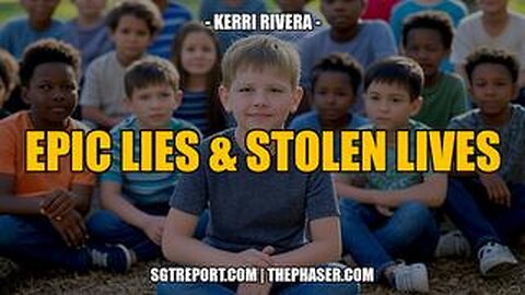 EPIC LIES & STOLEN LIVES -- Kerri Rivera