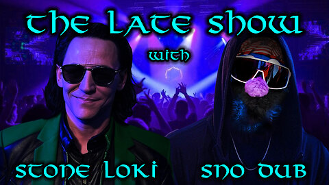 The Late Show with Sno Dub and Stne Cold Loki!