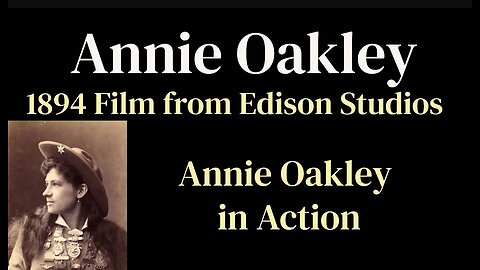 Annie Oakley in Action (1894) Filmed by Thomas Edison Studios