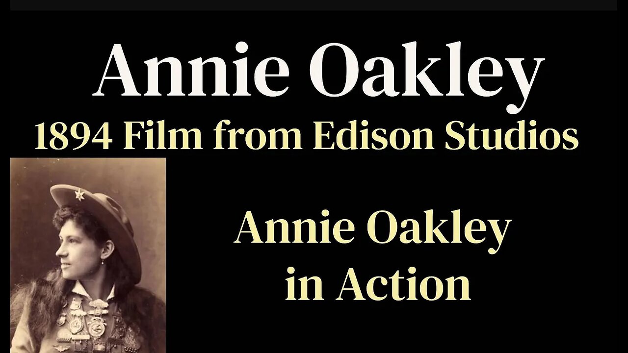 Annie Oakley in Action (1894) Filmed by Thomas Edison Studios