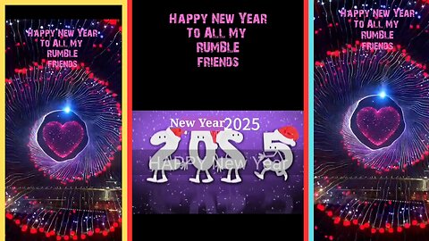 HAPPY NEW YEAR To All My RUMBLE Friends 🎉💓🎆