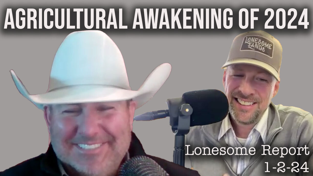 The Agricultural Awakening of 2024 - Lonesome Report - 1-2-25