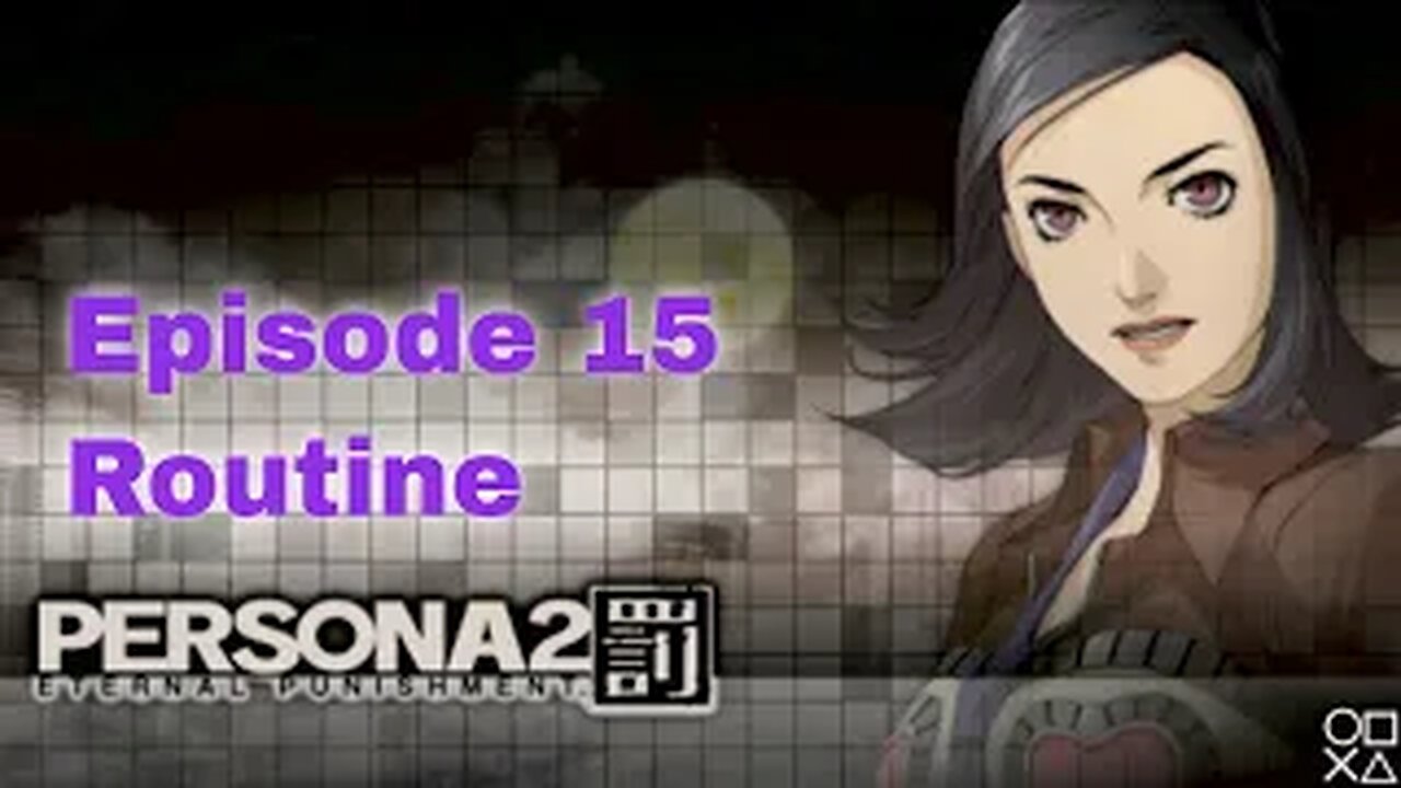 Persona 2 Eternal Punishment Episode 15 Routine