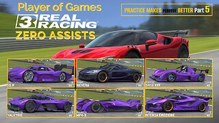 Player of Games: Real Racing 3 - PRACTICE MAKES BETTER Part 5 - ZERO ASSISTS