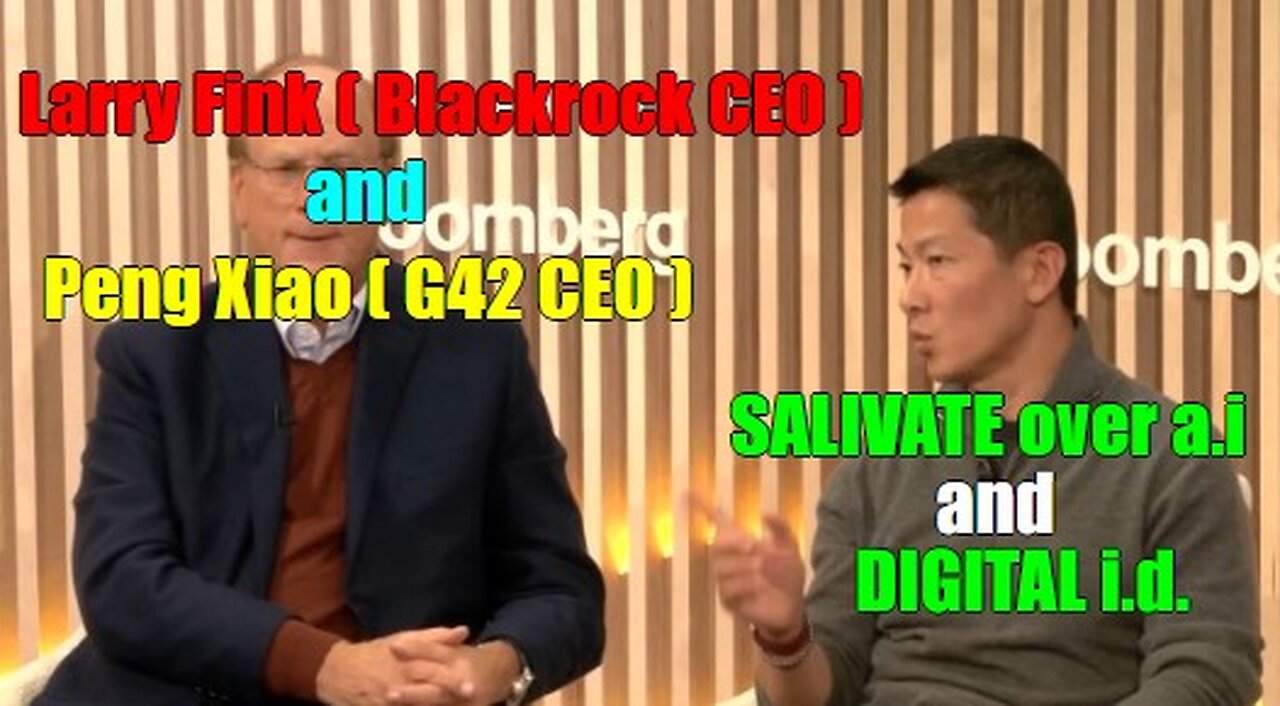 Blackrock CEO Fink & G42 CEO Xiao Salivate over Digitization of Everything and Digital I.D.