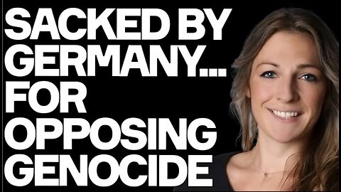 SACKED By Germany... For Opposing GENOCIDE... Fired Civil Servant Melanie Schweizer Speaks Out