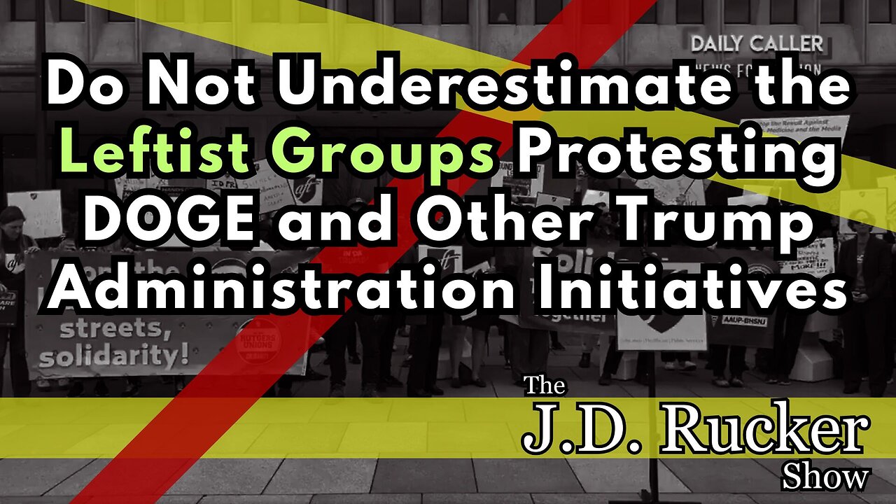 Do Not Underestimate the Leftist Groups Protesting DOGE and Other Trump Administration Initiatives