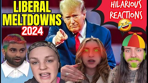 Liberal Meltdowns 15 | Hilarious Reactions To Mental Breakdowns By The Left Over Trump