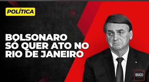 IN BRAZIL BOLSONARO ONLY WANTS AN ACT IN RIO DE JANEIRO 🤡 🐂 🐮🐮🐄 🐂