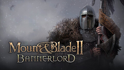 Mount & Blade 2: Bannerlord - Part 3 - Continuing my adventures.