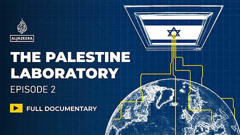 The Palestine Laboratory - Ep. 2