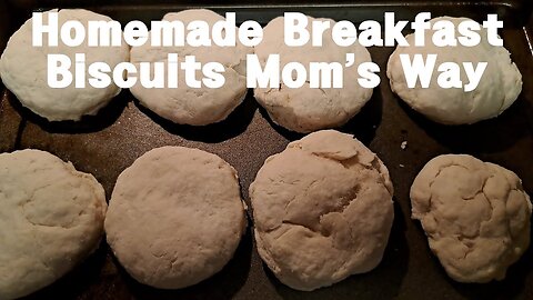 Homemade Breakfast Biscuits Mom's Way