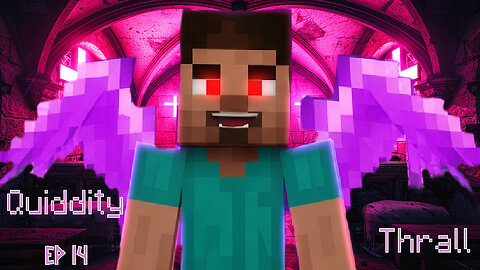 Quiddity – Minecraft Machinima: Thrall [Ep 14]