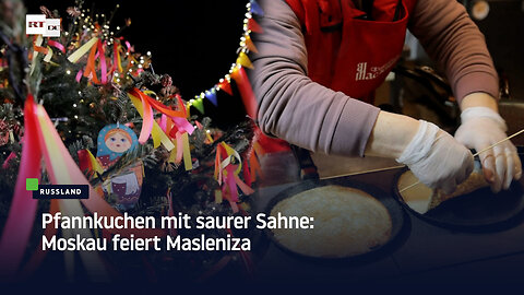 Pfannkuchen mit saurer Sahne: Moskau feiert Masleniza