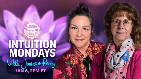 🪷 INTUITION MONDAYS with JANINE & PENNY - JAN 6