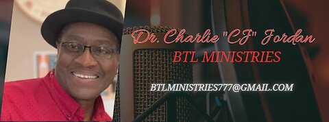 Charlie ‘Cj” Jordan @BTL Ministries: Prophetic Times