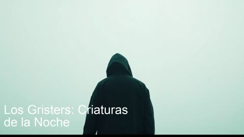 Los Gristers: Criaturas de la Noche