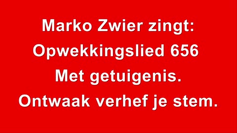 Marko Zwier zingt Opwekkingslied 656 Met getuigenis Ontwaak verhef je stem