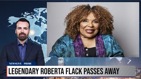 MUSIC LEGEND ROBERTA FLACK PASSES AWAY AT 88!