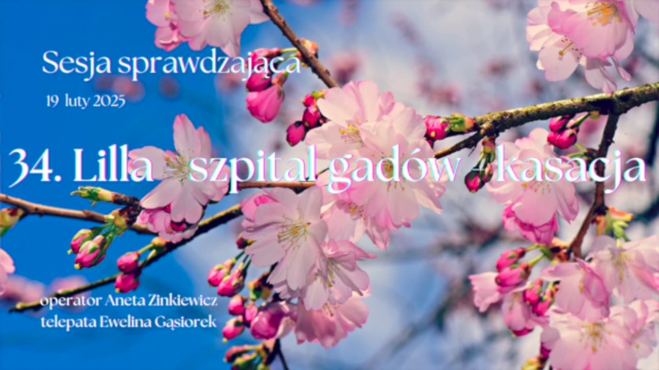 34 Lilla - szpital gadów - kasacja SESJA SPRAWDZAJĄCA operator Aneta Zinkiewicz telepata Ewelina