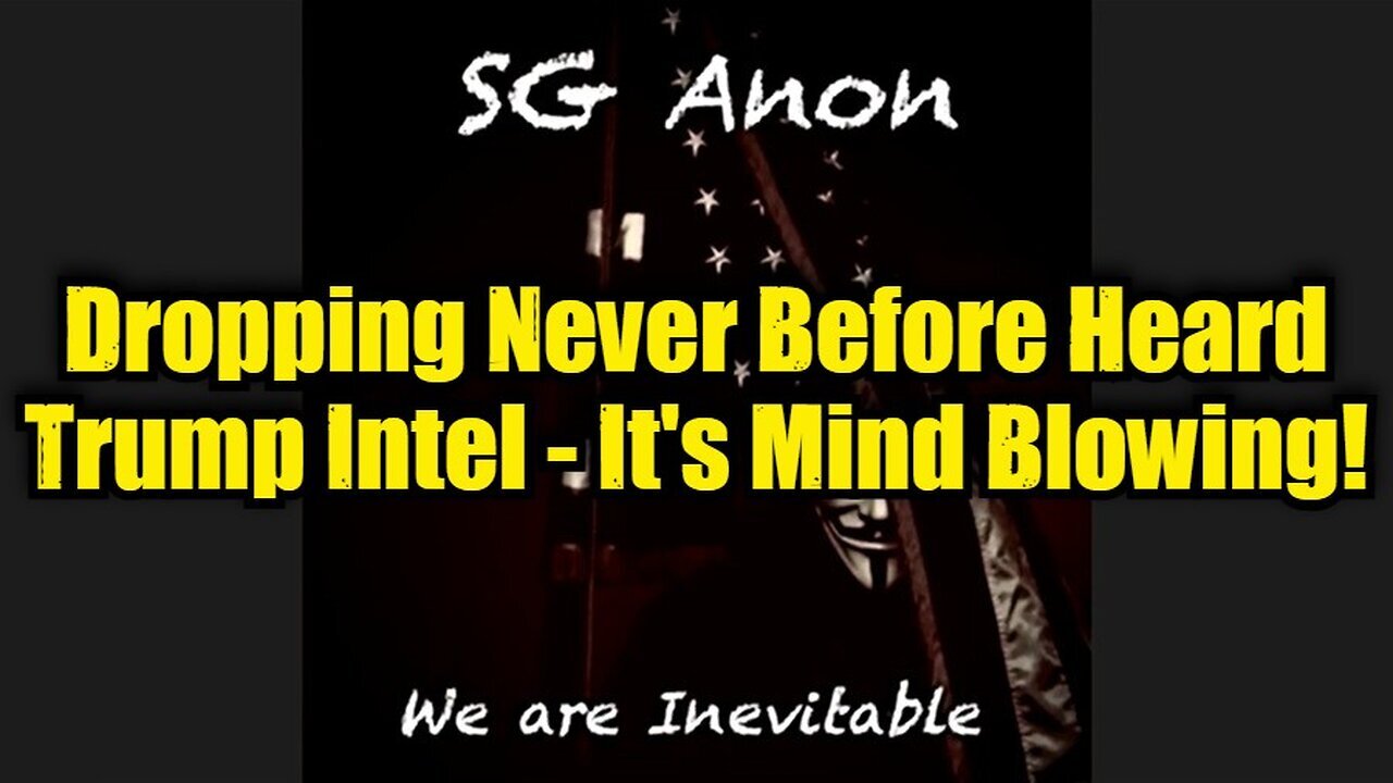 SG Anon: Dropping Never Before Heard Trump Intel - It's Mind Blowing!