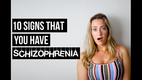 10 Signs that you have Schizophrenia