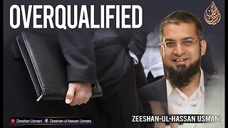 Are You Over Qualified? | کیا آپ اوور کوالیفائیڈ ہیں؟ | Zeeshan Usmani