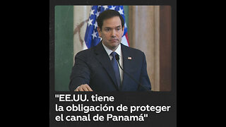 Rubio considera “absurdo” que EE.UU. pague por cruzar el canal de Panamá