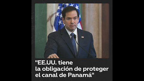 Rubio considera “absurdo” que EE.UU. pague por cruzar el canal de Panamá