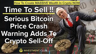 Time To Sell!! Serious Bitcoin Price Crash Warning Adds To Crypto Sell-Off