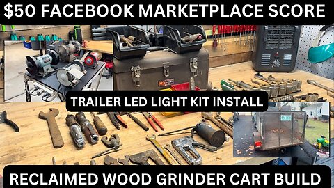 $50 Facebook Marketplace Tool Haul | Shop Grinder Cart Build | LED Trailer Light Kit Install