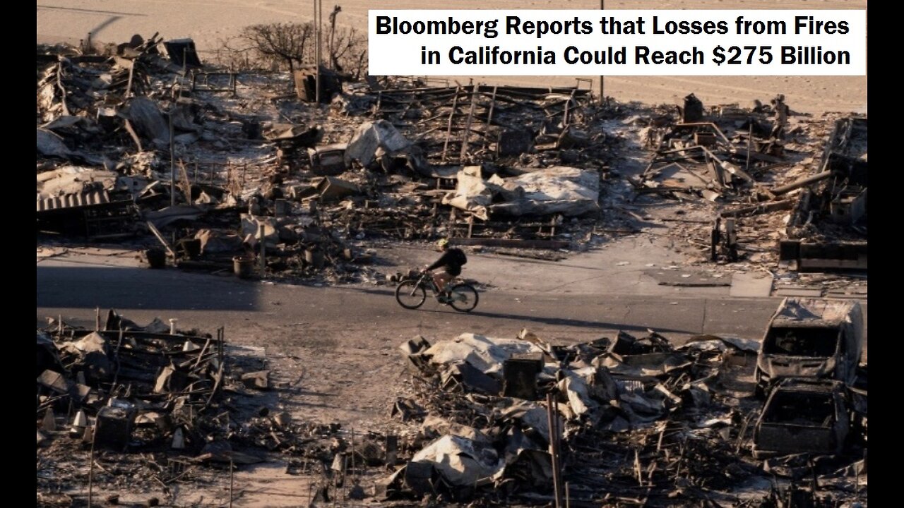 Bloomberg Reports that Losses from Fires in California Could Reach $275 Billion